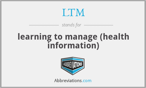 LTM - learning to manage (health information)