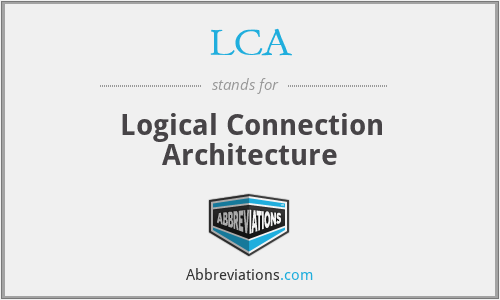 LCA - Logical Connection Architecture