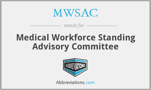 MWSAC - Medical Workforce Standing Advisory Committee