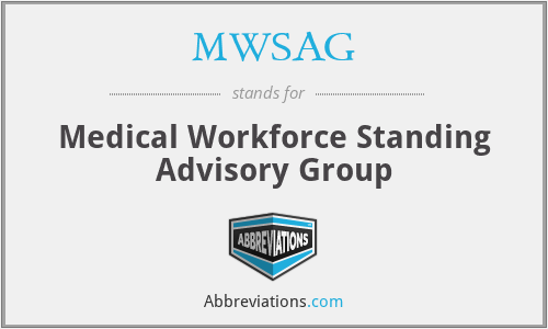MWSAG - Medical Workforce Standing Advisory Group