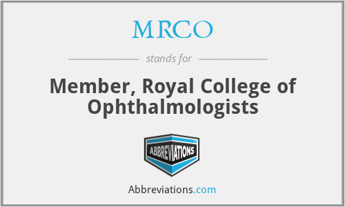 MRCO - Member, Royal College of Ophthalmologists