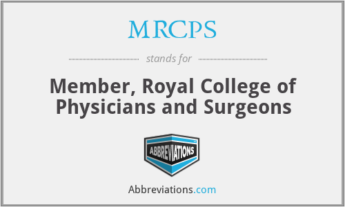 MRCPS - Member, Royal College of Physicians and Surgeons