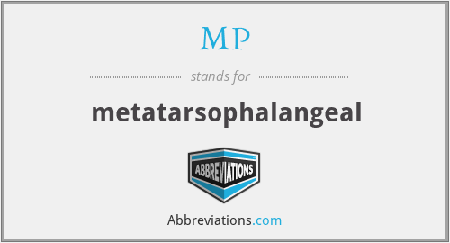 MP - metatarsophalangeal