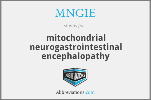 MNGIE - mitochondrial neurogastrointestinal encephalopathy