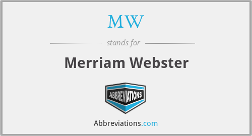 MW - Merriam Webster