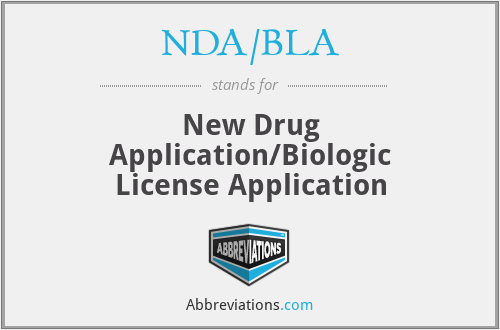 NDA/BLA - New Drug Application/Biologic License Application