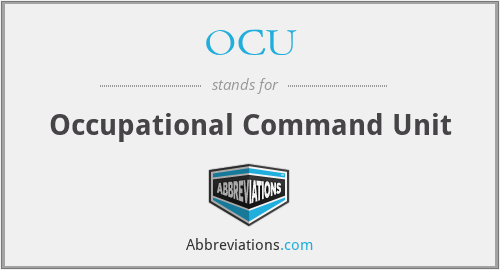 OCU - Occupational Command Unit