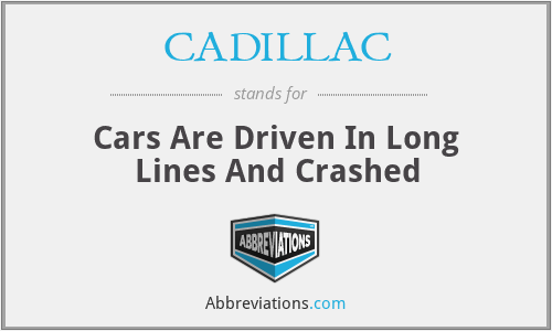 CADILLAC - Cars Are Driven In Long Lines And Crashed