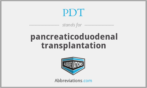 PDT - pancreaticoduodenal transplantation