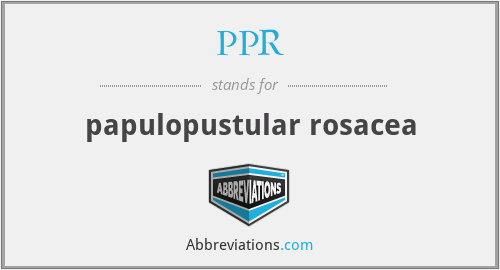PPR - papulopustular rosacea