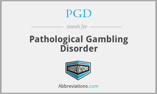 PGD - Pathological Gambling Disorder