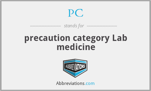 PC - precaution category Lab medicine