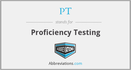 PT - Proficiency Testing