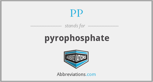 PP - pyrophosphate