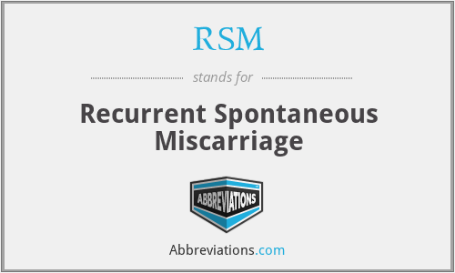 RSM - Recurrent Spontaneous Miscarriage