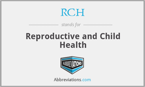 RCH - Reproductive and Child Health
