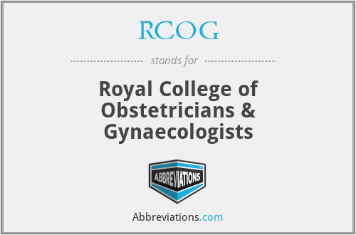 RCOG - Royal College of Obstetricians & Gynaecologists