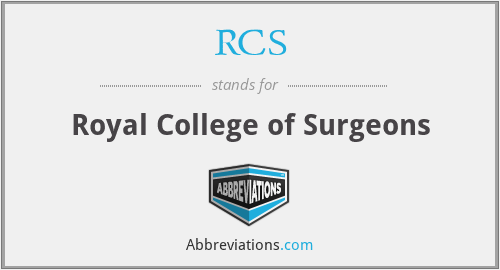 RCS - Royal College of Surgeons