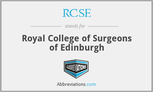 RCSE - Royal College of Surgeons of Edinburgh