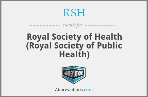 RSH - Royal Society of Health (Royal Society of Public Health)