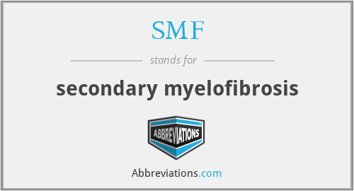 SMF - secondary myelofibrosis