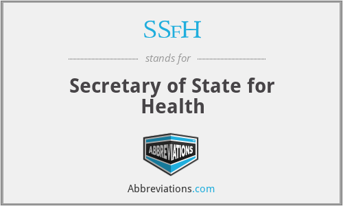 SSfH - Secretary of State for Health