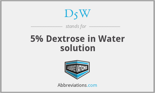 D5W - 5% Dextrose in Water solution