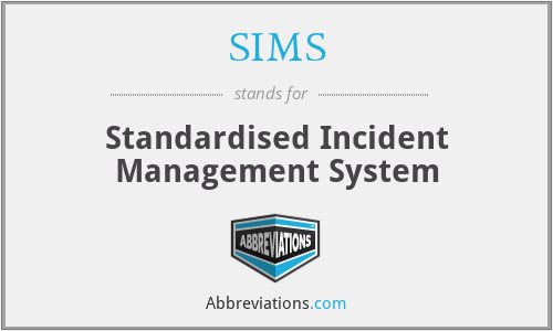 SIMS - Standardised Incident Management System