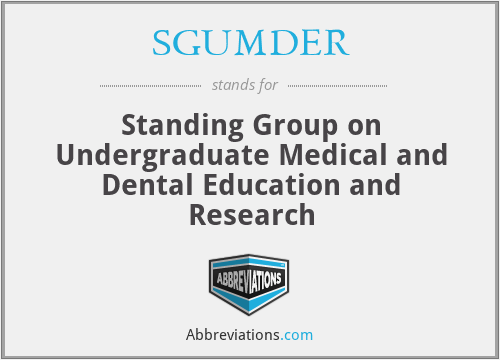 SGUMDER - Standing Group on Undergraduate Medical and Dental Education and Research