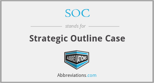 SOC - Strategic Outline Case