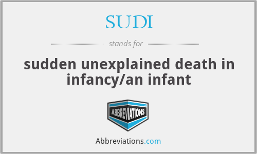 SUDI - sudden unexplained death in infancy/an infant