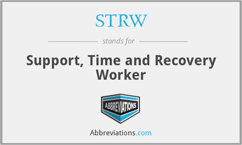 STRW - Support, Time and Recovery Worker