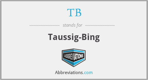 TB - Taussig-Bing