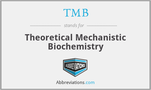 TMB - Theoretical Mechanistic Biochemistry