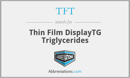 TFT - Thin Film DisplayTG Triglycerides