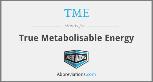 TME - True Metabolisable Energy