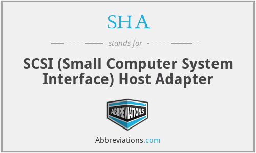 SHA - SCSI (Small Computer System Interface) Host Adapter