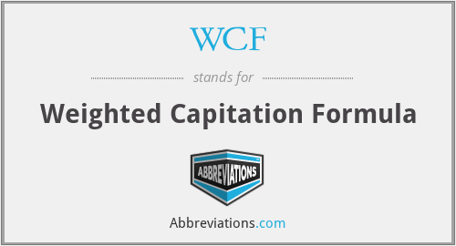 WCF - Weighted Capitation Formula