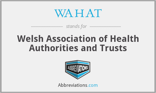 WAHAT - Welsh Association of Health Authorities and Trusts