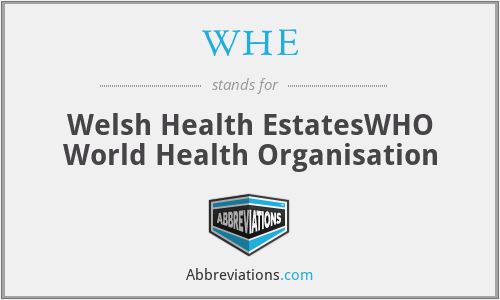WHE - Welsh Health EstatesWHO World Health Organisation