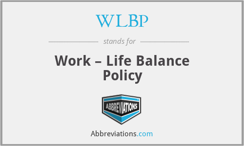 WLBP - Work – Life Balance Policy
