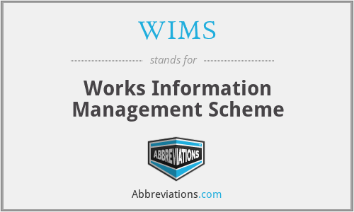 WIMS - Works Information Management Scheme