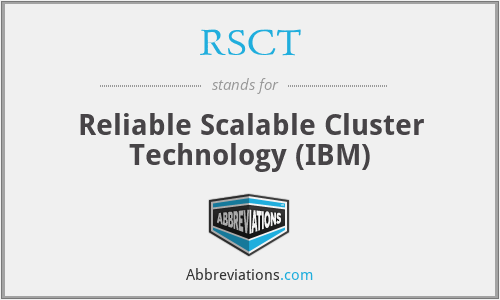 RSCT - Reliable Scalable Cluster Technology (IBM)