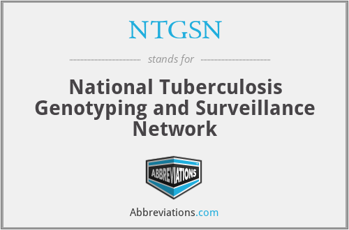 NTGSN - National Tuberculosis Genotyping and Surveillance Network