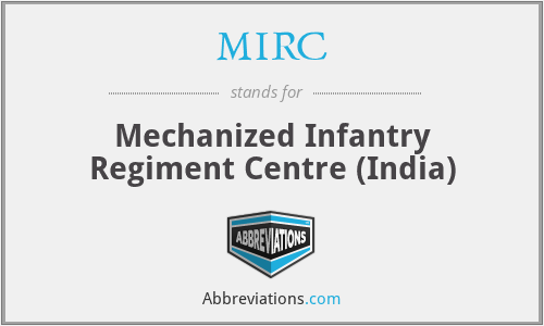 MIRC - Mechanized Infantry Regiment Centre (India)