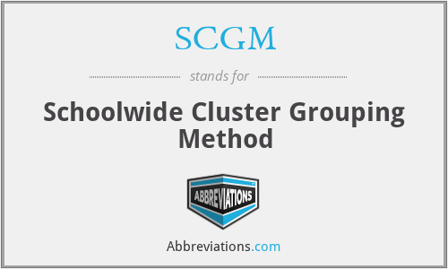 SCGM - Schoolwide Cluster Grouping Method