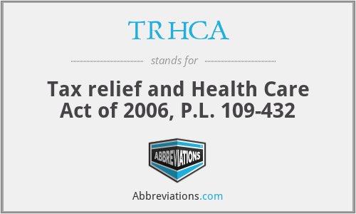 TRHCA - Tax relief and Health Care Act of 2006, P.L. 109-432