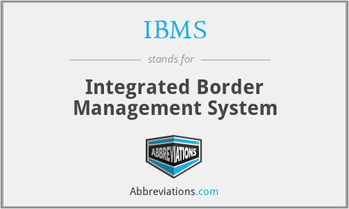 IBMS - Integrated Border Management System