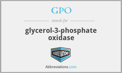 GPO - glycerol-3-phosphate oxidase