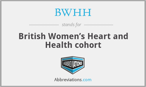 BWHH - British Women’s Heart and Health cohort